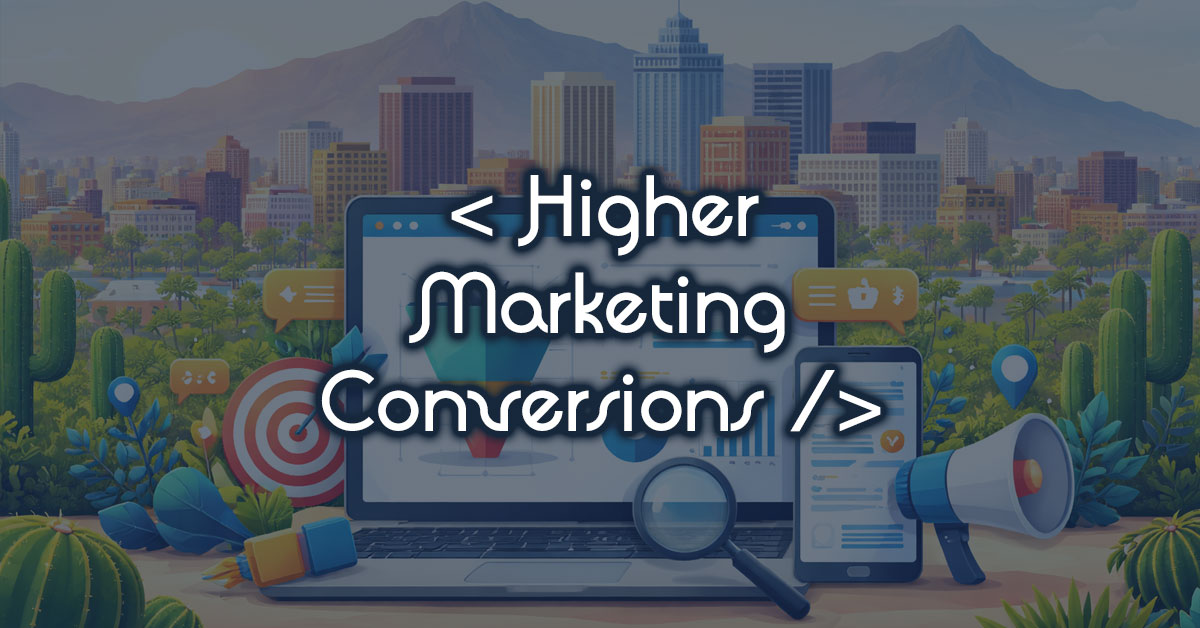 Higher Marketing Conversions El Paso TX